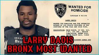 Larry Davis – The Bronx's Most Wanted