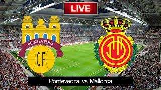 LIVE Pontevedra vs Mallorca | Copa del Rey Round of 32 Live Match Today