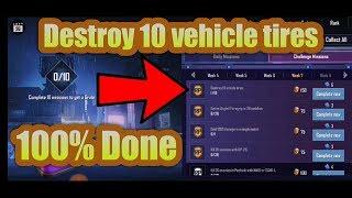 Destroy 10 vehicle tires. | In pubg mobile