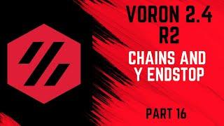 Voron 2.4 r2 Build Guide: Part 16 - Chain and Y-Endstop