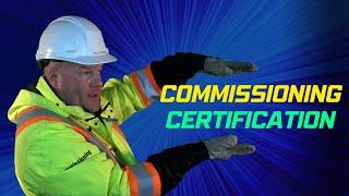 Commissioning Certification: Everything You Need to Know