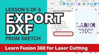 Export DXF for Laser Cutter from Fusion 360 SKETCH - Learn Fusion 360 for Laser Cutting 5 of 6