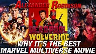 Why DEADPOOL & WOLVERINE Is The Best MARVEL Multiverse Movie (Spoiler Alert)