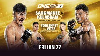 ONE Friday Fights 2: Sangmanee vs. Kulabdam 2