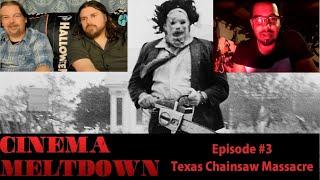 Cinema Meltdown #3 The Texas Chainsaw Massacre Movies with Chris Vanderhorst