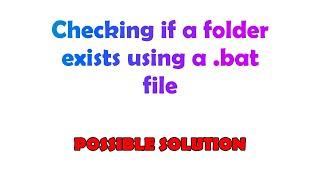 Checking if a folder exists using a .bat file
