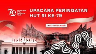 LIVE : UPACARA PERINGATAN HUT RI KE 79