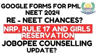 GOOGLE FORMS FOR PML NEET 2024  || NRP , RULE 17 AND GIRLS RESERVATION POLICY ️ || RE NEET CHANCES