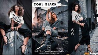 Coal black preset lightroom |  dark lightroom presets | moody black preset lightroom mobile | free