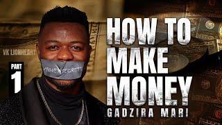 How to make money Series (Ep 1) Gandzira mari