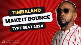 [FREE] TIMBALAND TYPE BEAT 2024 - "MAKE IT BOUNCE"