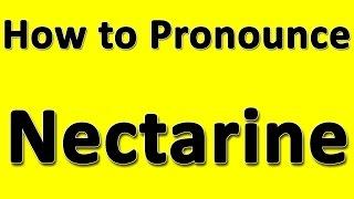 How to Pronounce Nectarine