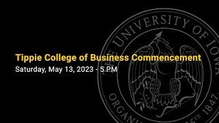 Tippie College of Business Commencement - Spring 2023