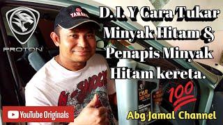 D.I.Y Tukar Minyak Hitam & Penapis Minyak Hitam Kereta.