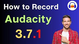 How to record your voice in Audacity 3.7.1 - Details Tutorial for better recording