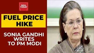 Congress Chief Sonia Gandhi Writes To PM Modi Over Fuel Price Hike | Breaking