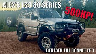 ALEX'S 500HP LS3 80 SERIES | Larrikin Rundowns EP 1