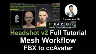Headshot v2 Mesh Workflow Tutorial - FBX to CC4 Avatar