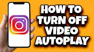 How To Disable Video Autoplay In Instagram (Guided Tutorial)