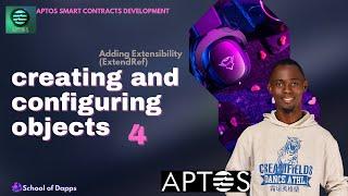 How to Create and Configure Objects in the Aptos Framework: A Step-by-Step Guide (Part 4 Series)