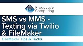 Differences Between SMS and MMS (Connect FileMaker to the Twilio API - Course Excerpt)