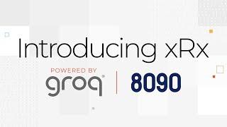 Introducing xRx, Powered by Groq: Create & Deploy Multimodal AI Solutions