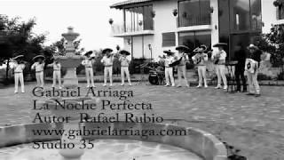 Gabriel Arriaga "El Caballero de la Ranchera" - La Noche Perfecta (Video Oficial)