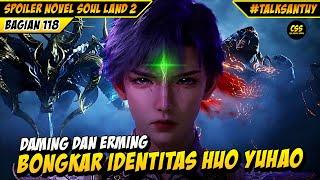 Daming Erming Bongkar Identitas Huo Yuhao  - SOUL LAND 2 DONGHUA 118