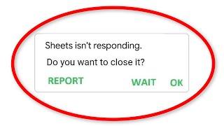 How To Fix Google Sheets App Is Not Responding Error Android & Ios