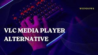 Best VLC Media Player Alternative for Windows || Windows 11