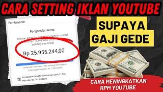 Cara Setting Iklan YouTube, Penonton Sedikit Tapi Gaji Gede