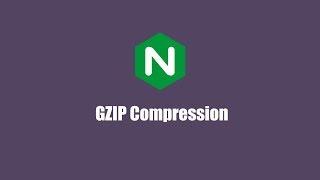 Nginx Tutorials #3 - Setup Gzip Compression