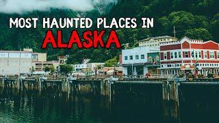 Most Haunted Places in Alaska