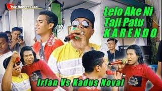 VIRAL!!! DUET MAUT PATU BIMA | IRFAN Vs KADUS NOVAL - LELO LA TAMARA