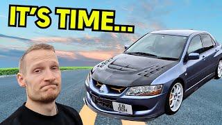 BIG CHANGES For My Mitsubishi Evo 8