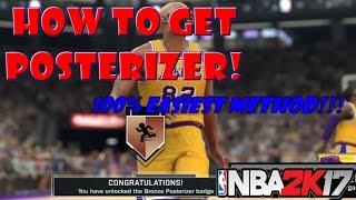 HOW TO GET POSTERIZER BADGE EASY! Fast Tutorial | NBA 2K17