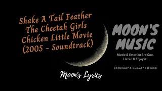  Shake A Tail Feather - The Cheetah Girls  | Chicken Little (2005 Movie) | Lyrics | Moon's Music