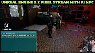 Unreal Engine 5.2 Pixel Stream with AI NPC