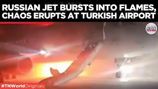 BREAKING | Russian Passenger Jet Bursts into Flames at Turkish Airport | Times Now World