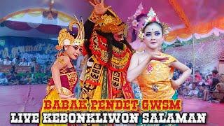 BABAK PENDET GWSM LIVE KEBONKLIWON SALAMAN