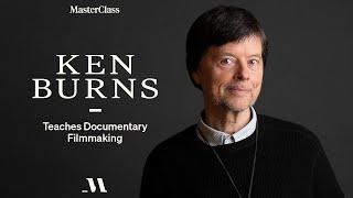 Ken Burns Teaches Documentary Filmmaking | Official Trailer | MasterClass