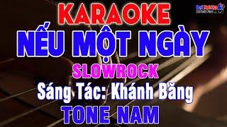 Nếu Một Ngày (ST Khánh Băng) Karaoke Tone Nam Nhạc Sống Slowrock Cực Hay || Karaoke Đại Nghiệp