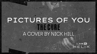 Pictures of You (The Cure) | A Cover Song by Nick Hill