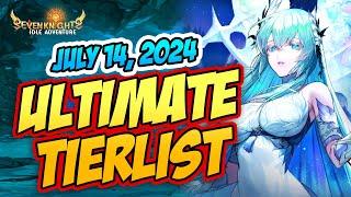 UPDATED ULTIMATE TIERLIST (JULY 14 2024) | SEVEN KNIGHTS IDLE ADVENTURE