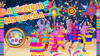 Lero Lero - La Cumbia Navideña - Canciones, bailes y videos de Navidad para niños