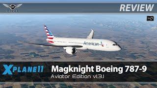 X-Plane 11 | Magknight Boeing 787 Aviator Edition | Review