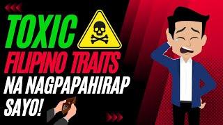 8 TOXIC Filipino Traits na NAGPAPAHIRAP Sayo | Toxic Filipino Culture