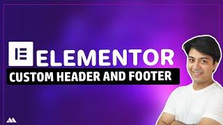 Custom Header Footer Using Elementor FREE and Pro