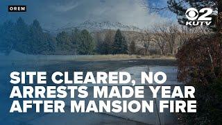 One year after Orem mansion arson fire, site cleared & no arrests made