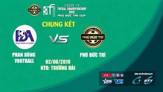 [TƯỜNG THUẬT] PHÚ ĐỨC TRÍ vs PHAN DŨNG FOOTBALL - CHUNG KẾT U19 FI 2019 - HIỆP 1